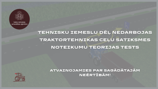 Paziņojums par traktortehnikas ceļu satiksmes noteikumu teorijas testa nedarbošanos. Miglainā fonā traktors ar piekabi krustojumā
