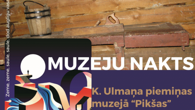 Pasākuma “Muzeju nakts” afišas baneris K. Ulmaņa piemiņas muzejā “Pikšas”