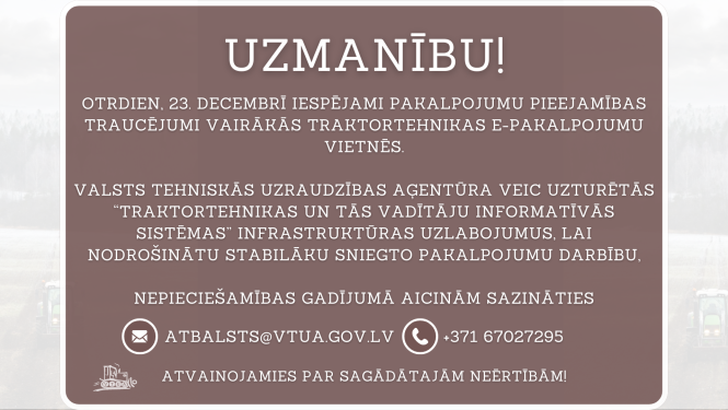 Paziņojums uz brūna fona par traktortehnikas digitālo pakalpojumu pieejamības traucējumiem